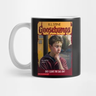 Fake Goosebumps - Did I Leave the Gas On? Mug